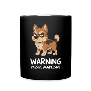 Warnung Passiv Aggressiv Hund - Tasse einfarbig - Schwarz - Vorne
