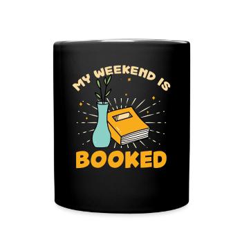 My weekend is filled with books - Full Colour Mug - black - Front