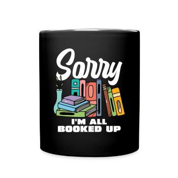 Sorry, I'm fully read book lover - Full Colour Mug - black - Front