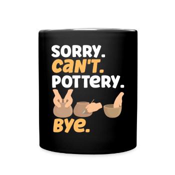 Pottery Ceramics Artist Sorry. - Tasse einfarbig - Schwarz - Vorne