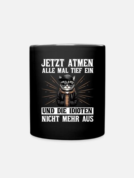 Lustige Katze Sarkasmus Idioten Spruch Atmen Humor - Tasse einfarbig - Schwarz