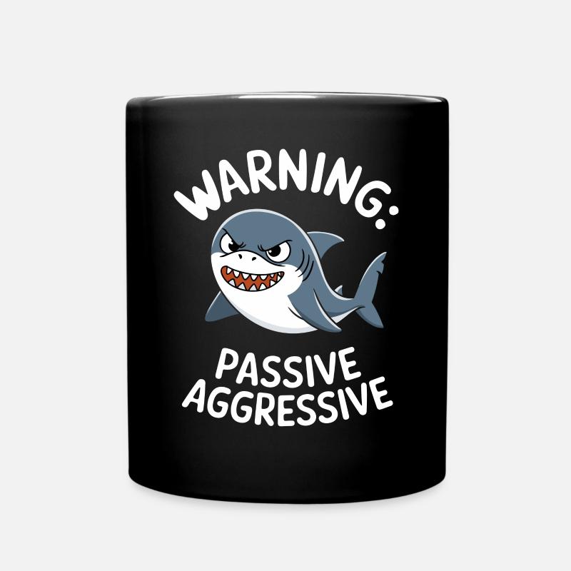 Vorsicht: Passiv-Aggressiv Hai Illustration - Tasse einfarbig - Schwarz