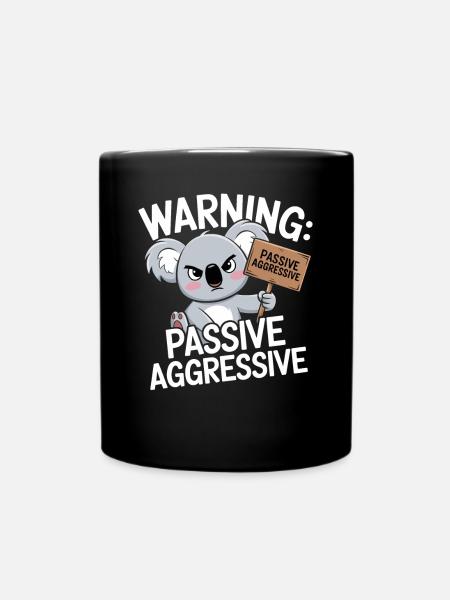 Warnung: Passiv Aggressiv Koala - Tasse einfarbig - Schwarz