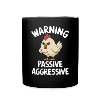 Achtung Passiv Aggressives Huhn Lustiges Motiv - Tasse einfarbig - Schwarz - Vorne