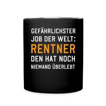Gefährlicher Job Rentner lustige Rente Sprüche - Tasse einfarbig - Schwarz - Vorne