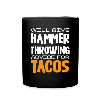 Hammer Throwing Tips Against Tacos Humorous - Full Colour Mug - black - Front