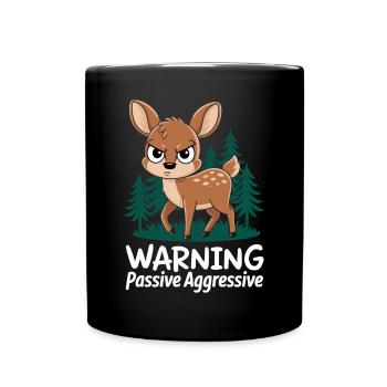 Vorsicht Passiv-Aggressives Reh - Tasse einfarbig - Schwarz - Vorne