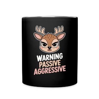 Achtung Passiv Aggressiv Hirsch - Tasse einfarbig - Schwarz - Vorne