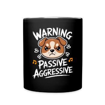 Avertissement Chien passif agressif - Mug uni - noir - Devant