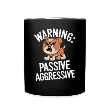 Warnung: Passiv Aggressiv Hund Cartoon - Tasse einfarbig - Schwarz - Vorne