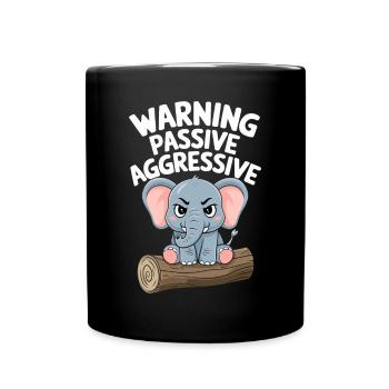 Vorsicht Passiv-Aggressiv Lustiger Elefant - Tasse einfarbig - Schwarz - Vorne