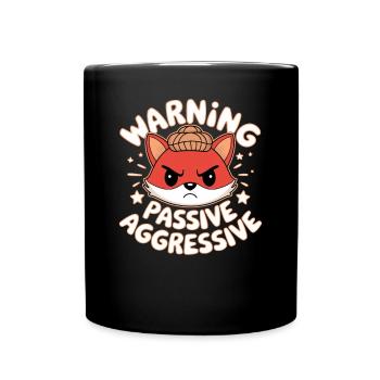 Warning Passive Aggressive Fuchs Illustration - Tasse einfarbig - Schwarz - Vorne