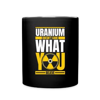 L’uranium ne se soucie pas de ce que vous croyez nucléaire - Mug uni - noir - Devant
