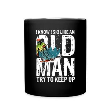 I know i ski like an old man try to keep up - Tasse einfarbig - Schwarz - Vorne