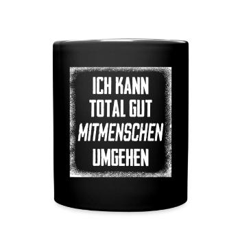 Mitmenschen Spruch Lustig - Tasse einfarbig - Schwarz - Vorne