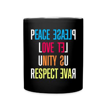 Peace, Love, Unity, Respect / Please Let Us Rave - Tasse einfarbig - Schwarz - Vorne