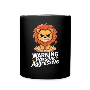 Achtung Passiv-Aggressiver Löwe - Tasse einfarbig - Schwarz - Vorne