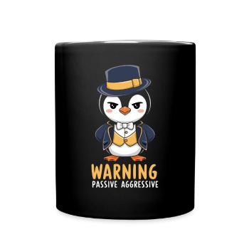 Pinguin im Anzug - Warnung: Passiv Aggressiv - Tasse einfarbig - Schwarz - Vorne
