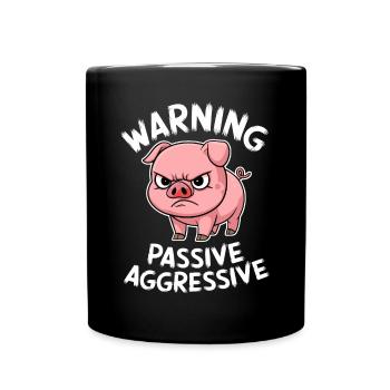 Vorsicht Passiv Aggressives Schwein Comic - Tasse einfarbig - Schwarz - Vorne