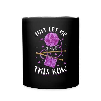Crochet Lover - Just let me finish this row - Croc - Full Colour Mug - black - Front