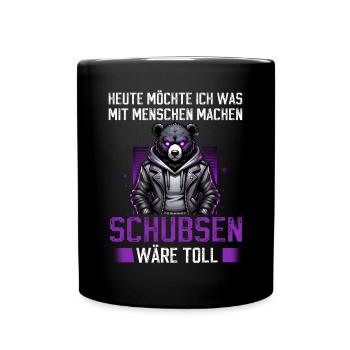 Heute möchte ich was mit Menschen machen Schubsen - Tasse einfarbig - Schwarz - Vorne