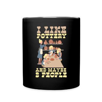 Pottery Ceramics Artist I Like - Full Colour Mug - black - Front