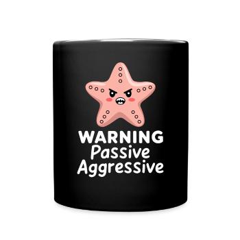 Attention passive agressive étoile de mer illustration - Mug uni - noir - Devant