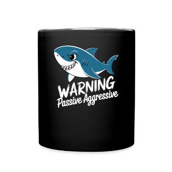 Warning of passive aggressive shark - Full Colour Mug - black - Front