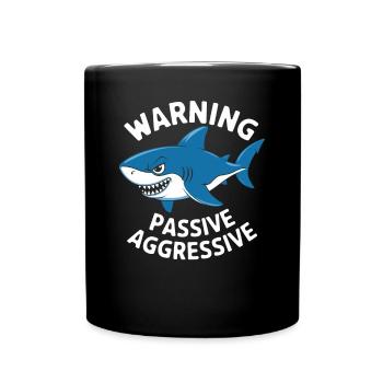 Warning of passive aggressive shark - Full Colour Mug - black - Front
