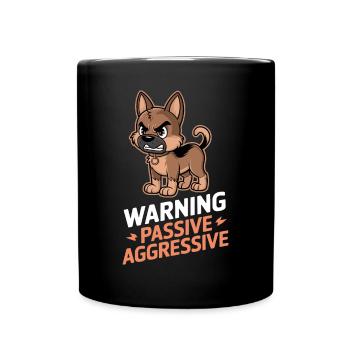 Warning Passive Aggressive Dog Cartoon - Full Colour Mug - black - Front