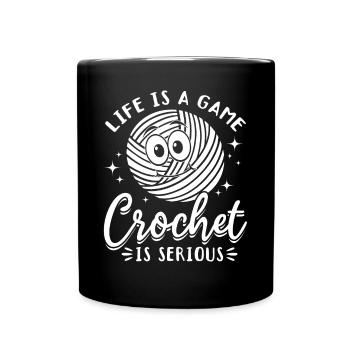 Life is a game Crochet is serious - Crochet Lover - Full Colour Mug - black - Front
