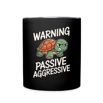 Warnung Passive Aggressive Schildkröte - Tasse einfarbig - Schwarz - Vorne