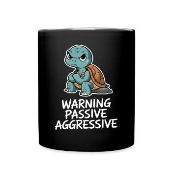 Warning Passive Aggressive Turtle - Full Colour Mug - black - Front