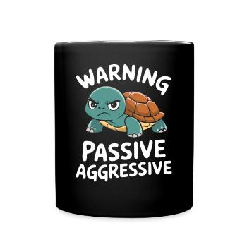 Warnung Passiv Aggressiv Schildkröte - Tasse einfarbig - Schwarz - Vorne