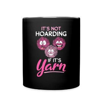 It's Not Hoarding If It's Yarn - Funny Crochet - Full Colour Mug - black - Front