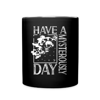 Have A Mysteriously Day Ghost Investigator Gifts - Full Colour Mug - black - Front