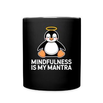 Achtsamkeit Ist Mein Mantra Pinguin - Tasse einfarbig - Schwarz - Vorne