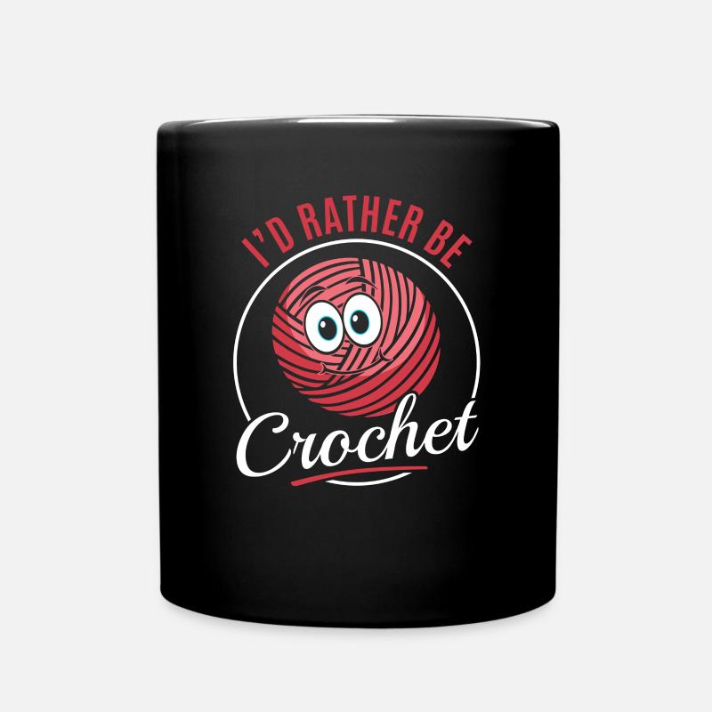 I'd rather be crochet - Crocheter Crochet Lover Cr - Tasse einfarbig - Schwarz