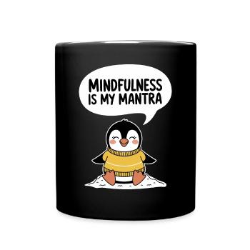 Achtsamkeit Ist Mein Mantra Fröhlicher Pinguin - Tasse einfarbig - Schwarz - Vorne