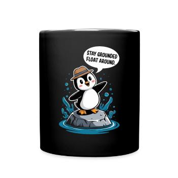 Bleib Geerdet Schwebe Umher Pinguin - Tasse einfarbig - Schwarz - Vorne