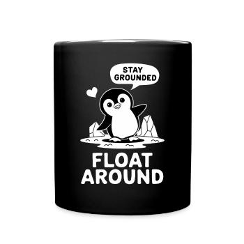 Pinguin Abenteuer: Stay Grounded Float Around - Tasse einfarbig - Schwarz - Vorne