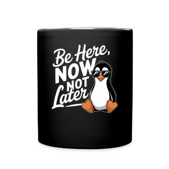 Don't be a penguin here later - Full Colour Mug - black - Front