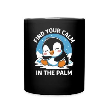 Finde Deine Ruhe In Der Hand Mit Süßem Pinguin - Tasse einfarbig - Schwarz - Vorne
