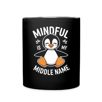 Achtsamkeit Ist Mein Zweiter Vorname - Tasse einfarbig - Schwarz - Vorne