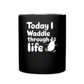 Aujourd’hui, je me dandine dans la vie Pingouin - Mug uni - noir - Devant