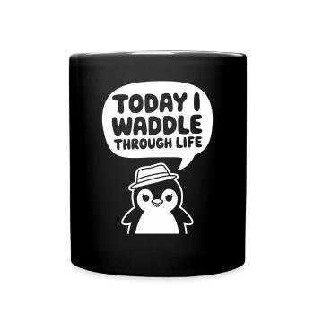 Aujourd’hui, je me dandine dans la vie avec Penguin - Mug uni - noir - Devant