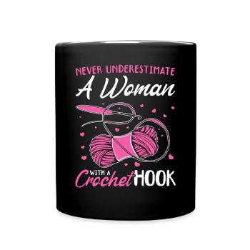 Never underestimate a woman with a crochet hook - Full Colour Mug - black - Front