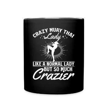 Crazy Muay Thai lady like a normal lady but so muc - Tasse einfarbig - Schwarz - Vorne