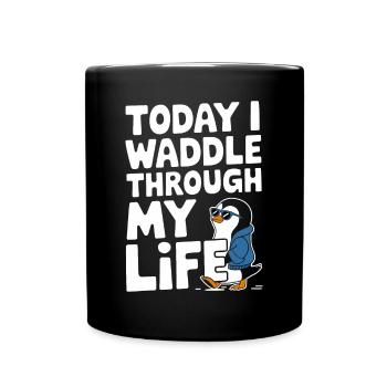 Aujourd’hui, je me dandine dans ma vie avec style - Mug uni - noir - Devant