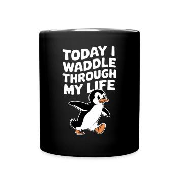 Aujourd’hui, je me dandine dans ma vie Penguin - Mug uni - noir - Devant